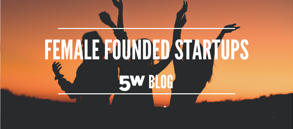 Female Founded Startups