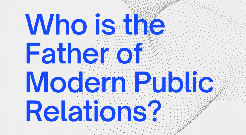 Who is the Father of Modern Public Relations