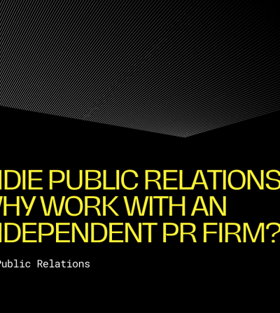 Why work with an Independent PR Firm