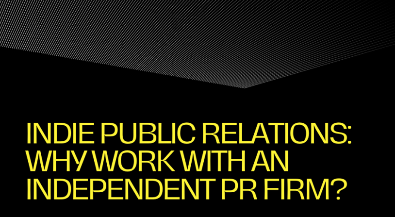 Why work with an Independent PR Firm